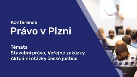 Konference Právo v Plzni nabídne atraktivní přednášky také pro advokáty