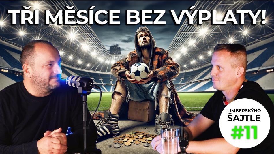 📺 VIDEO: Fotbalisti tři měsíce bez výplaty?!? #PODCAST LIMBERSKÝHO ŠAJTLE 11